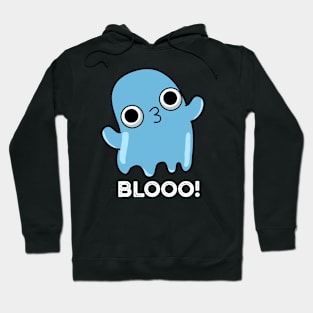 Blooo Funny Blue Ghost Pun Hoodie